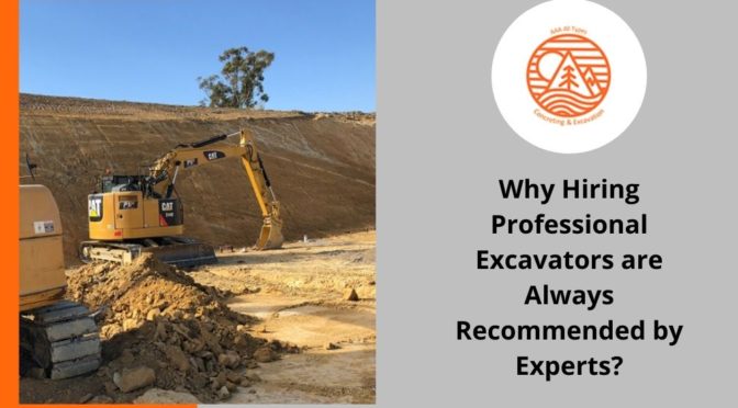 Why Hiring Professional Excavators are Always Recommended by Experts? 