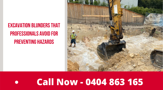 Excavation Blunders That Professionals Avoid For Preventing Hazards