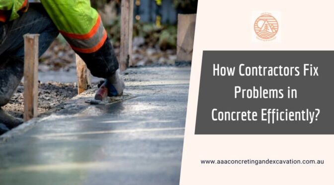 How Contractors Fix Problems in Concrete Efficiently?